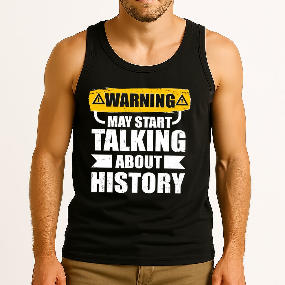 Warning May Start Talking About History Tank Top