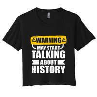 Warning May Start Talking About History Women's Crop Top Tee