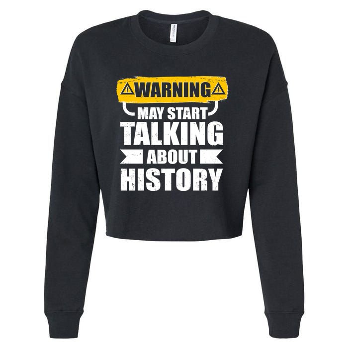 Warning May Start Talking About History Cropped Pullover Crew