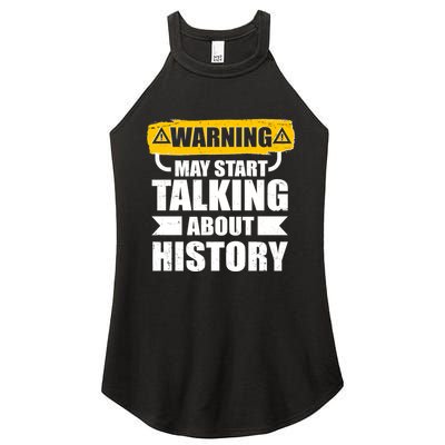 Warning May Start Talking About History Women's Perfect Tri Rocker Tank