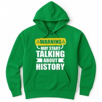Warning May Start Talking About History Hoodie