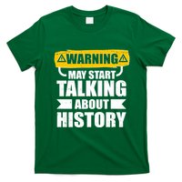 Warning May Start Talking About History T-Shirt