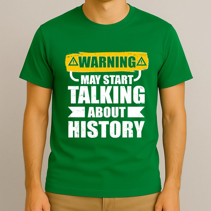 Warning May Start Talking About History T-Shirt