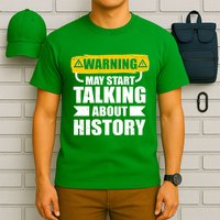 Warning May Start Talking About History T-Shirt