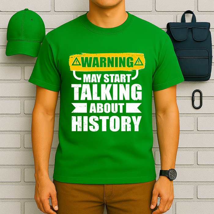 Warning May Start Talking About History T-Shirt