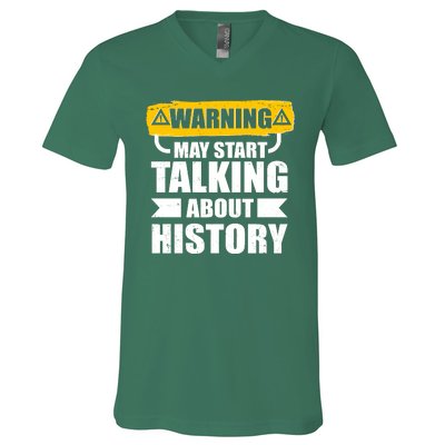 Warning May Start Talking About History V-Neck T-Shirt