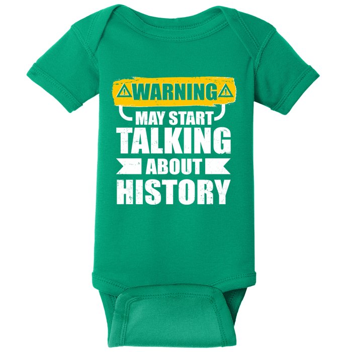 Warning May Start Talking About History Baby Bodysuit