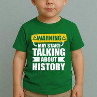 Warning May Start Talking About History Toddler T-Shirt