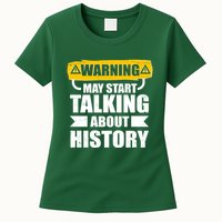 Warning May Start Talking About History Womens T-Shirt
