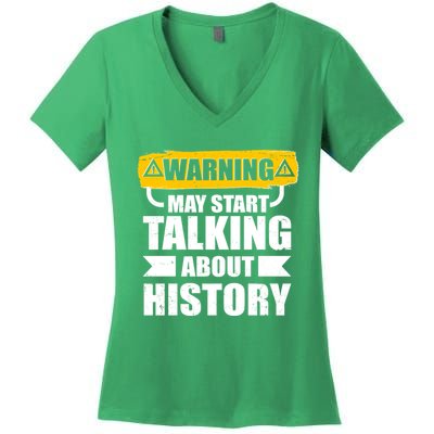 Warning May Start Talking About History Women's V-Neck T-Shirt