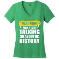 Warning May Start Talking About History Women's V-Neck T-Shirt