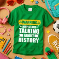 Warning May Start Talking About History Kids T-Shirt