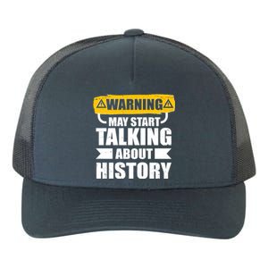 Warning May Start Talking About History Yupoong Adult 5-Panel Trucker Hat