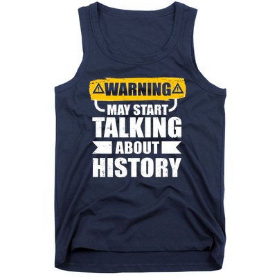 Warning May Start Talking About History Tank Top