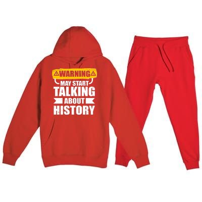 Warning May Start Talking About History Premium Hooded Sweatsuit Set