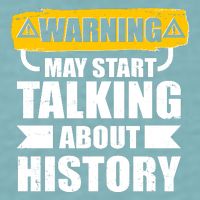 Warning May Start Talking About History Sueded Cloud Jersey T-Shirt