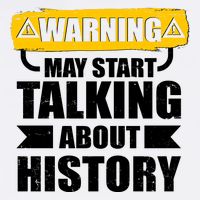 Warning May Start Talking About History Garment-Dyed Sweatshirt