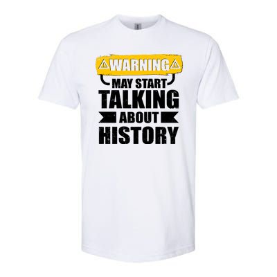 Warning May Start Talking About History Softstyle CVC T-Shirt