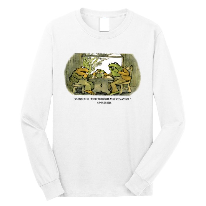 We Must Stop Eating Cried Toad As He Ate Another The Lovers Frog And Toad Long Sleeve Shirt