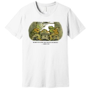 We Must Stop Eating Cried Toad As He Ate Another The Lovers Frog And Toad Premium T-Shirt