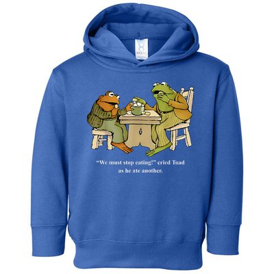 We Must Stop Eating Toad As He Ate Another Frog Toad Toddler Hoodie