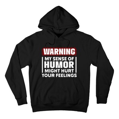 Warning My Sense Of Humor Might Hoodie