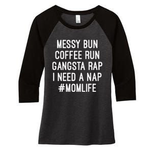 Womens Mom S Mom Life Messy Bun Coffee Run Gangsta Rap Nap Women's Tri-Blend 3/4-Sleeve Raglan Shirt