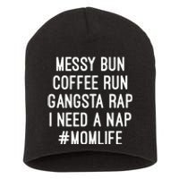 Womens Mom S Mom Life Messy Bun Coffee Run Gangsta Rap Nap Short Acrylic Beanie