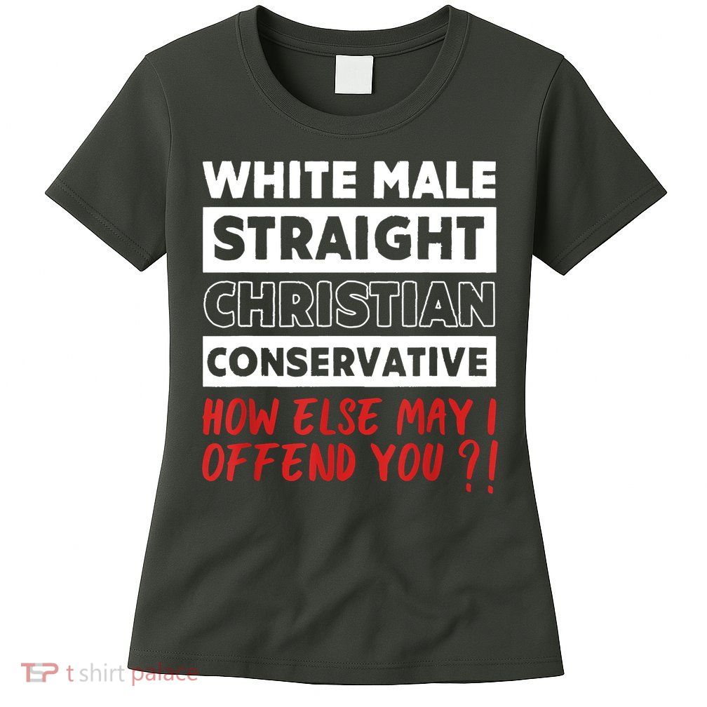 White Male Straight Christian Conservative Republicans Womens T-Shirt