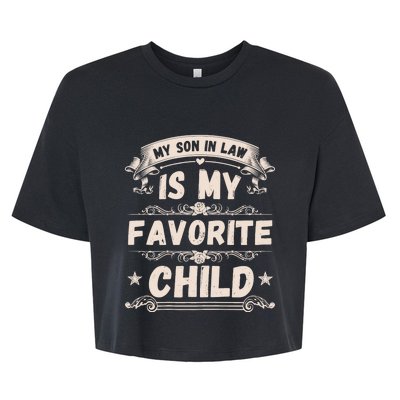 Wo My Son In Law Is My Favorite Child Funny Mother Bella+Canvas Jersey Crop Tee