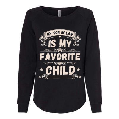 Wo My Son In Law Is My Favorite Child Funny Mother Womens California Wash Sweatshirt