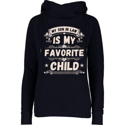 Wo My Son In Law Is My Favorite Child Funny Mother Womens Funnel Neck Pullover Hood