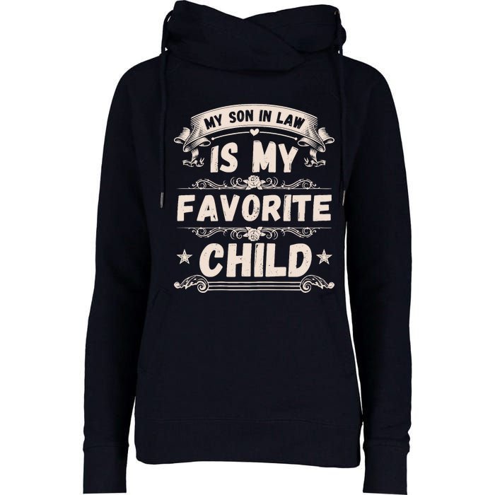 Wo My Son In Law Is My Favorite Child Funny Mother Womens Funnel Neck Pullover Hood