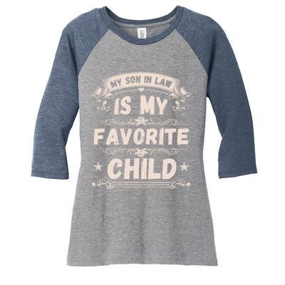 Wo My Son In Law Is My Favorite Child Funny Mother Women's Tri-Blend 3/4-Sleeve Raglan Shirt