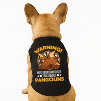 Warning May spontaneously talk about Pangolins Doggie Tank