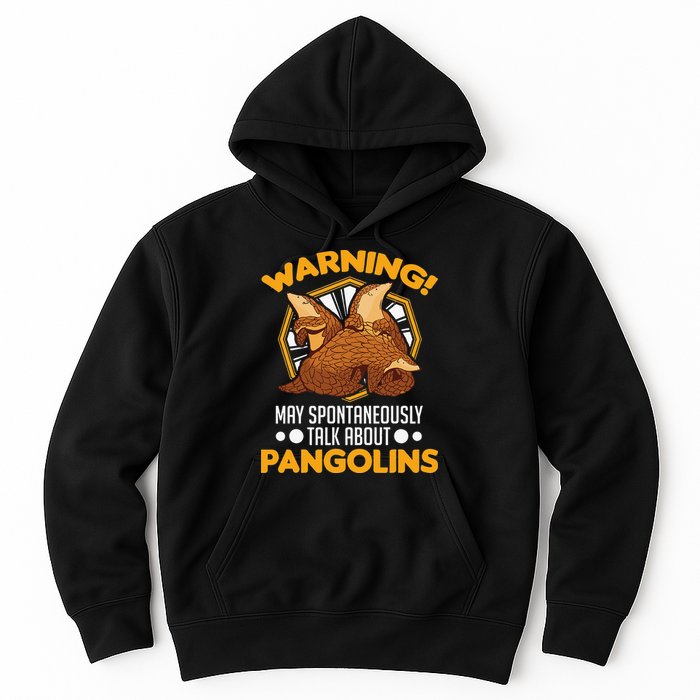 Warning May spontaneously talk about Pangolins Hoodie
