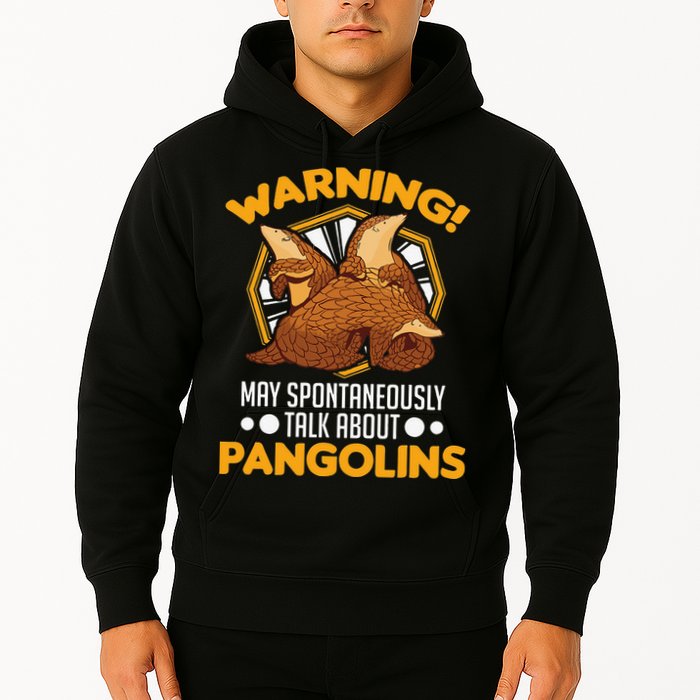 Warning May spontaneously talk about Pangolins Hoodie