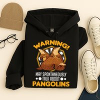 Warning May spontaneously talk about Pangolins Hoodie