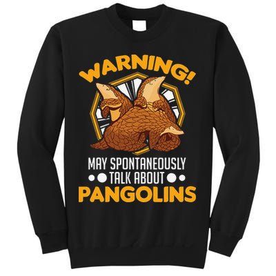 Warning May spontaneously talk about Pangolins Sweatshirt