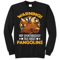 Warning May spontaneously talk about Pangolins Sweatshirt