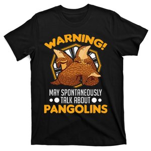 Warning May spontaneously talk about Pangolins T-Shirt