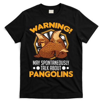 Warning May spontaneously talk about Pangolins T-Shirt