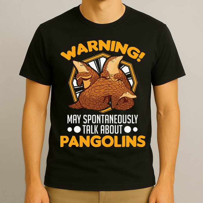 Warning May spontaneously talk about Pangolins T-Shirt