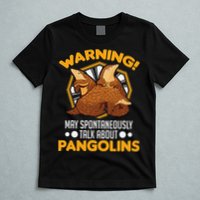 Warning May spontaneously talk about Pangolins T-Shirt