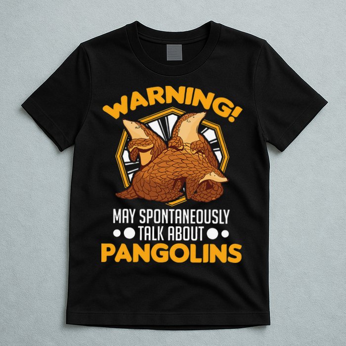 Warning May spontaneously talk about Pangolins T-Shirt