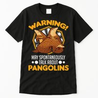 Warning May spontaneously talk about Pangolins Tall T-Shirt