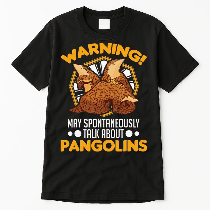 Warning May spontaneously talk about Pangolins Tall T-Shirt