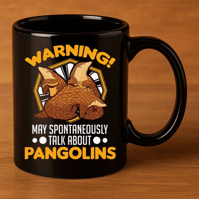 Warning May spontaneously talk about Pangolins 11oz C Handle Ceramic Mug