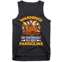 Warning May spontaneously talk about Pangolins Tank Top