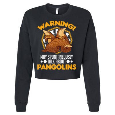 Warning May spontaneously talk about Pangolins Cropped Pullover Crew